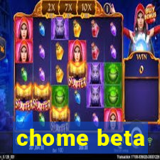 chome beta